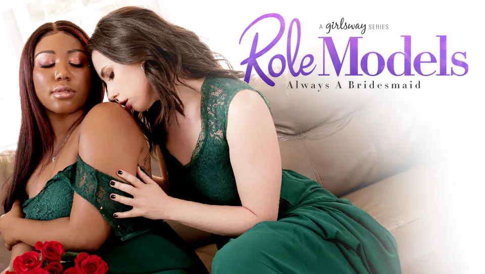 Role Models: Always A Bridesmaid - Girlsway