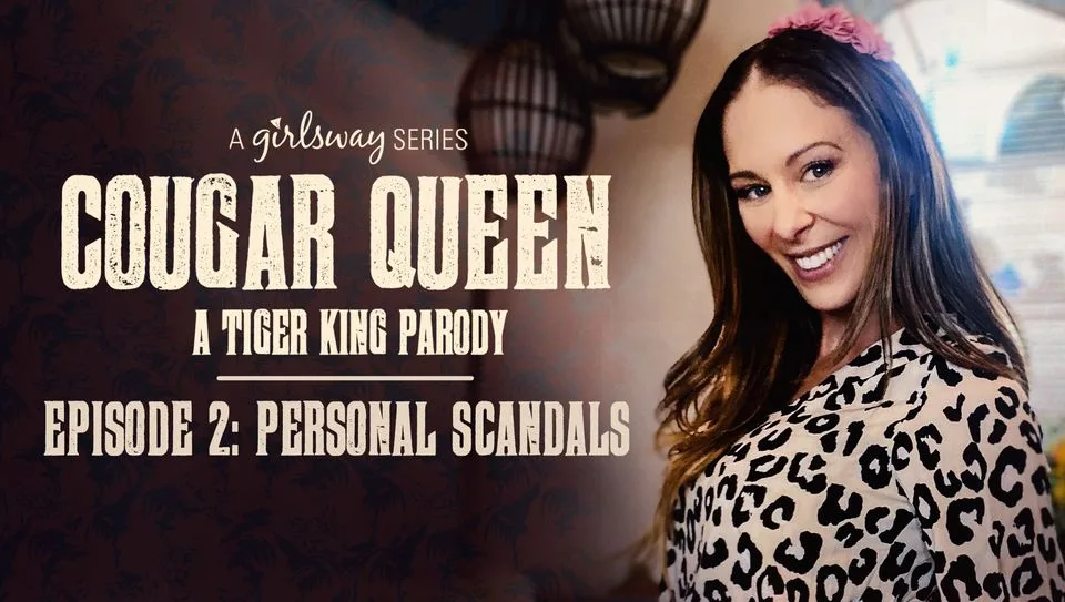Cougar Queen: A Tiger King Parody - Episode 2 - Personal Scandals - Girlsway
