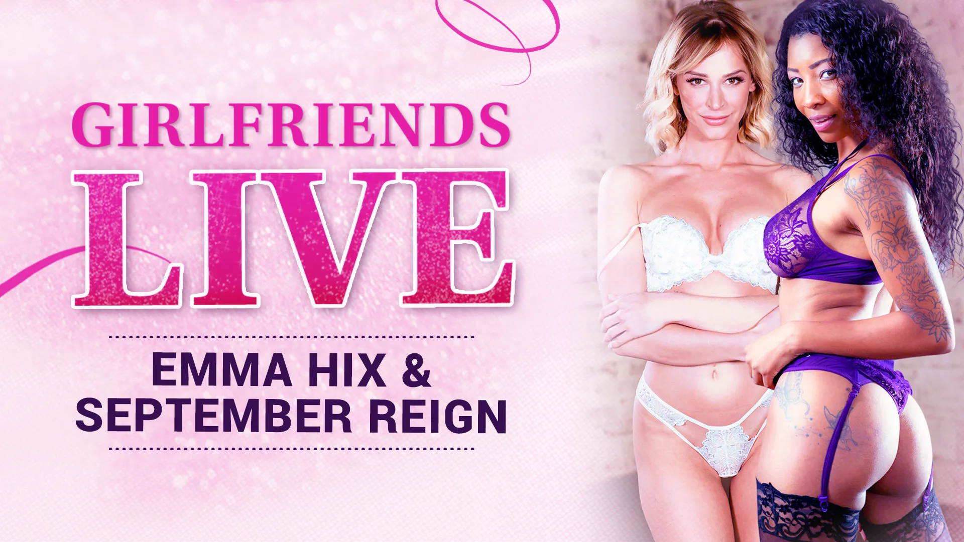 Girlfriends Live - Emma Hix & September Reign, Scene #01 - Girlfriends Films