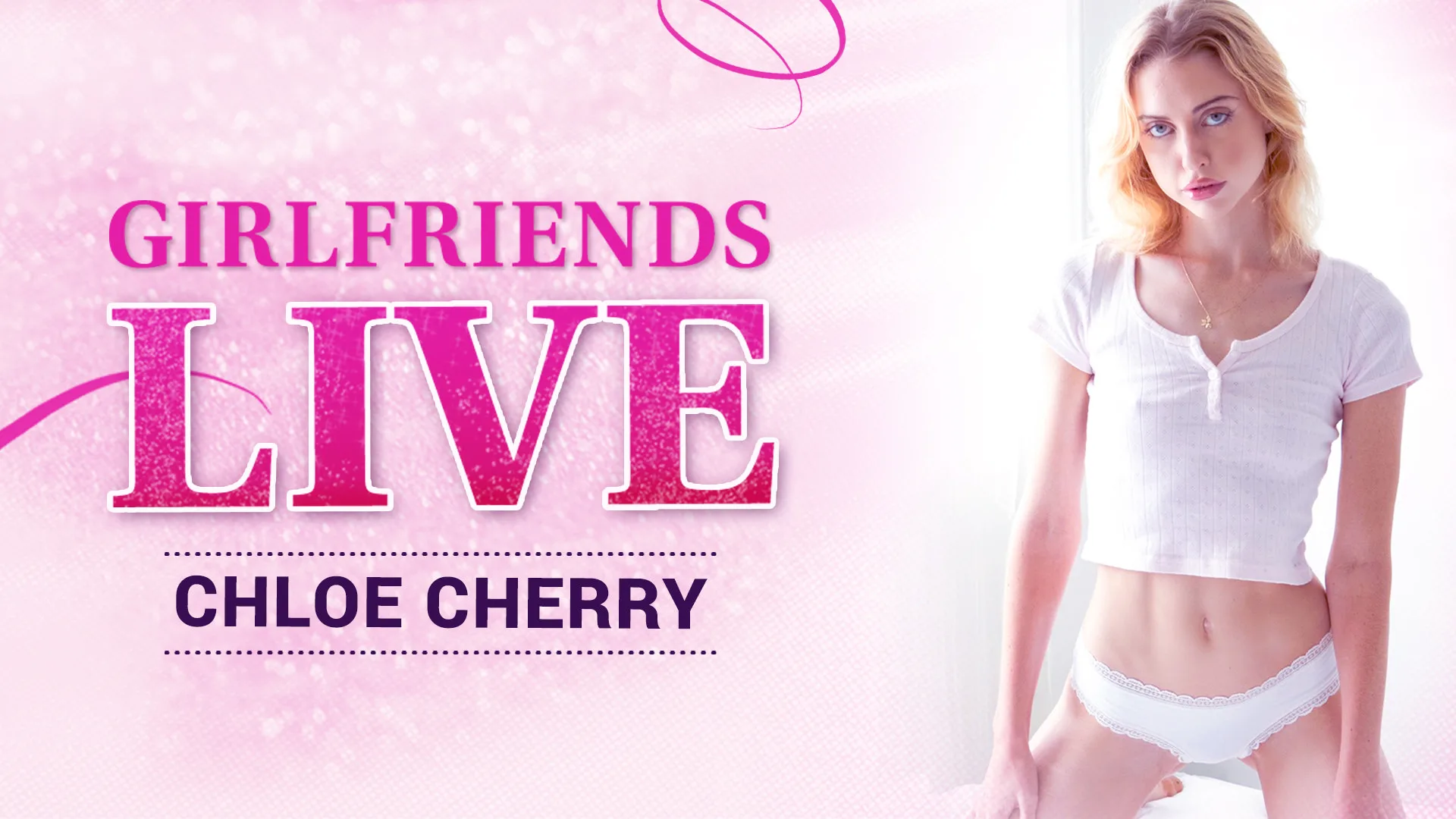 Girlfriends Live - Chloe Cherry, Scene #01 - Girlfriends Films