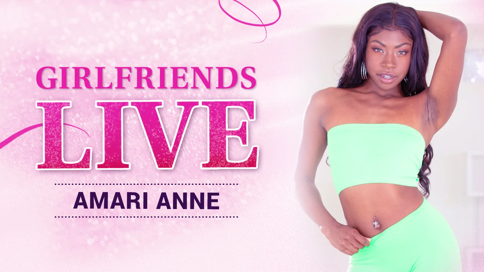 Girlfriends Live - Amari Anne, Scene #01 - Girlfriends Films